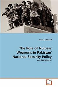 Role of Nulcear Weapons in Pakistan' National Security Policy