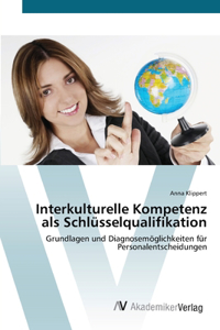 Interkulturelle Kompetenz als Schlüsselqualifikation