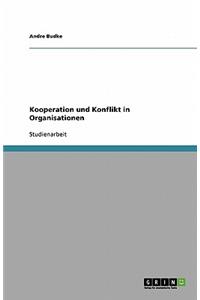 Kooperation Und Konflikt in Organisationen
