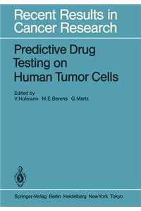 Predictive Drug Testing on Human Tumor Cells