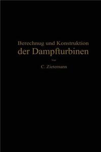 Berechnung und Konstruktion der Dampfturbinen