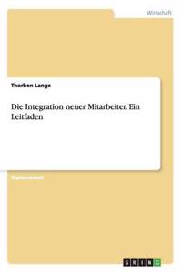 Integration neuer Mitarbeiter. Ein Leitfaden