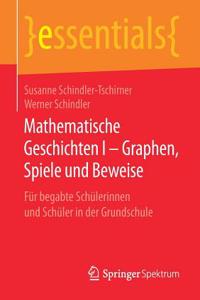 Mathematische Geschichten I - Graphen, Spiele Und Beweise