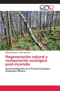 Regeneración natural y restauración ecológica post-incendio
