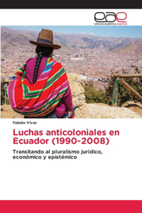 Luchas anticoloniales en Ecuador (1990-2008)