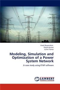 Modeling, Simulation and Optimization of a Power System Network