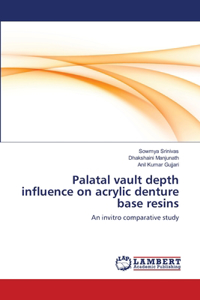 Palatal vault depth influence on acrylic denture base resins