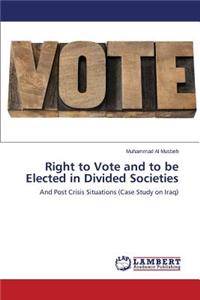 Right to Vote and to be Elected in Divided Societies