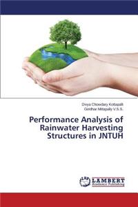 Performance Analysis of Rainwater Harvesting Structures in JNTUH