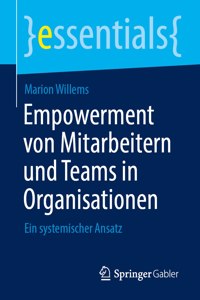 Empowerment Von Mitarbeitern Und Teams in Organisationen