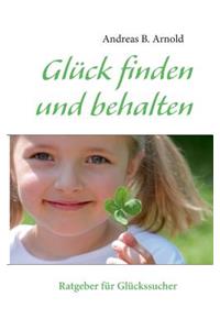 Glück finden und behalten