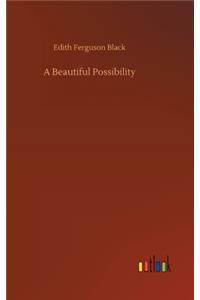 Beautiful Possibility