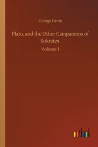 Plato, and the Other Campanions of Sokrates