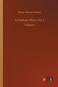 In Darkest Africa, Vol. 1