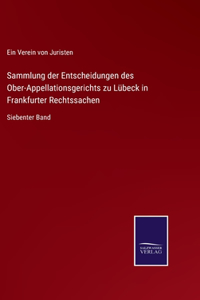 Sammlung der Entscheidungen des Ober-Appellationsgerichts zu Lübeck in Frankfurter Rechtssachen