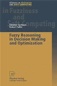 Fuzzy Reasoning in Decision Making and Optimization