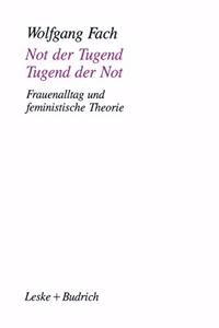 Not Der Tugend Tugend Der Not: Frauenalltag Und Feministische Theorie