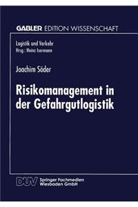Risikomanagement in Der Gefahrgutlogistik
