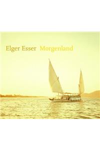 Elger Esser: Morgenland