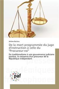 de la Mort Programmée Du Juge d'Instruction À Celle Du 
