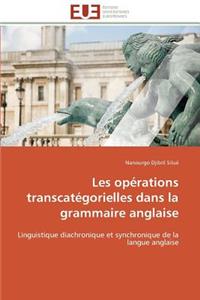 Les Opérations Transcatégorielles Dans La Grammaire Anglaise