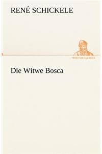 Die Witwe Bosca