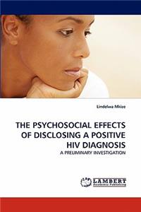 Psychosocial Effects of Disclosing a Positive HIV Diagnosis