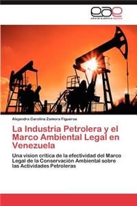 Industria Petrolera y el Marco Ambiental Legal en Venezuela