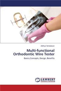 Multi-Functional Orthodontic Wire Tester