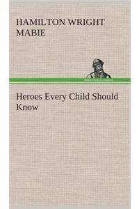 Heroes Every Child Should Know