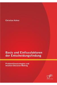 Basis und Einflussfaktoren der Entscheidungsfindung