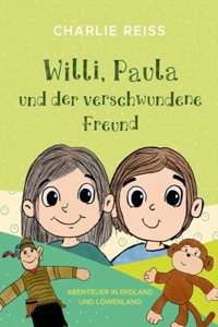 Willi, Paula und der verschwundene Freund