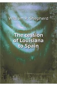 The Cession of Louisiana to Spain