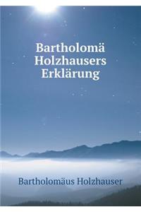 Bartholomä Holzhausers Erklärung