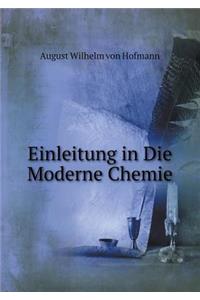 Einleitung in Die Moderne Chemie