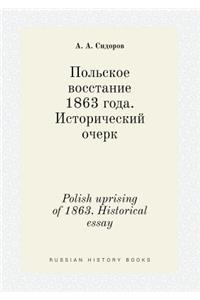 Polish Uprising of 1863. Historical Essay
