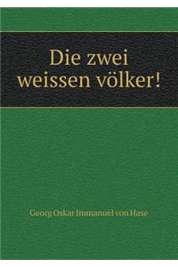 Die zwei weissen völker!