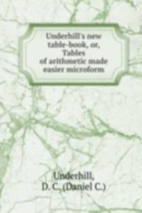 Underhill's new table-book