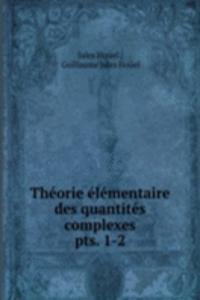 Theorie elementaire des quantites complexes