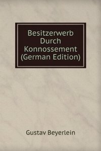 Besitzerwerb Durch Konnossement (German Edition)