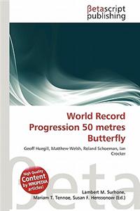 World Record Progression 50 Metres Butterfly