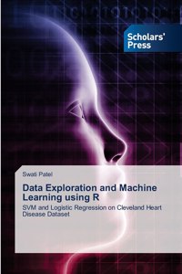 Data Exploration and Machine Learning using R