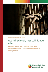 Ato infracional, masculinidade e fé