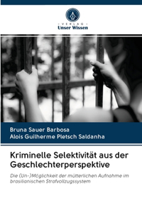 Kriminelle Selektivität aus der Geschlechterperspektive