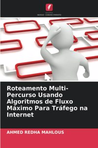 Roteamento Multi-Percurso Usando Algoritmos de Fluxo Máximo Para Tráfego na Internet