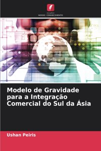 Modelo de Gravidade para a Integração Comercial do Sul da Ásia