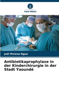 Antibiotikaprophylaxe in der Kinderchirurgie in der Stadt Yaoundé