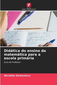 Didática do ensino da matemática para a escola primária