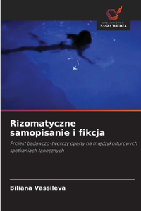 Rizomatyczne samopisanie i fikcja