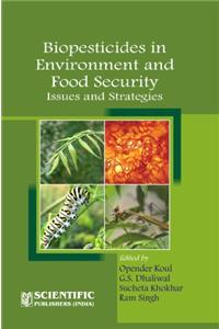 Biopesticides in  Environment and  Food Security: Issues and Strategies